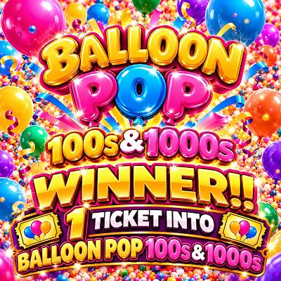 1 TICKET INTO £100s & £1000s balloon pop