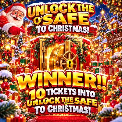 10 TICKETS INTO UNLOCK THE SAFE TO CHRISTMAS
