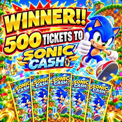 500 TICKETS INTO SONIC CASH