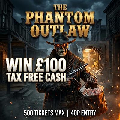 The Phantom Outlaw: £100 Cash Drop 🤠💀