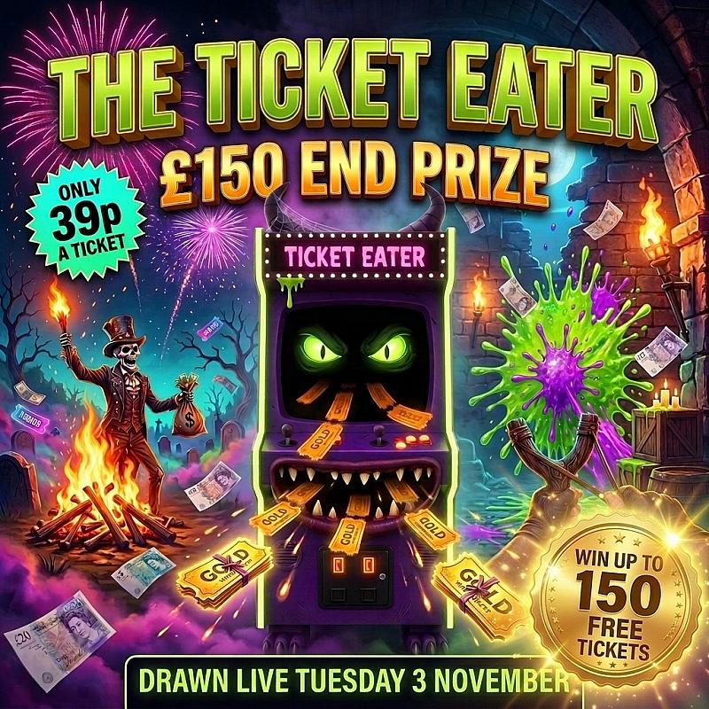 THE TICKET EATER: WIN FREE TICKET BUNDLES UP TO 150 + £150 END PRIZE