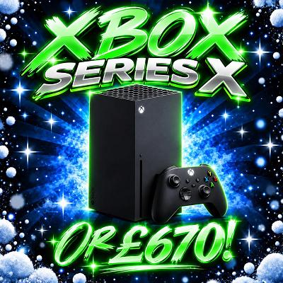 XBOX SERIES X OR £670