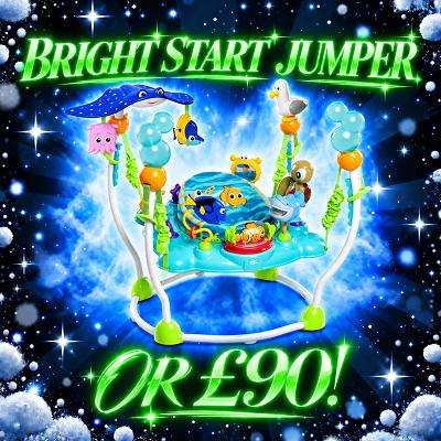 BRIGHT START JUMPER OR £90!