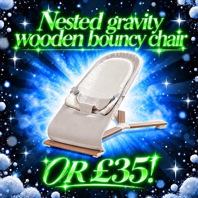 NESTED GRAVITY BOUNCY CHAIR OR £35!