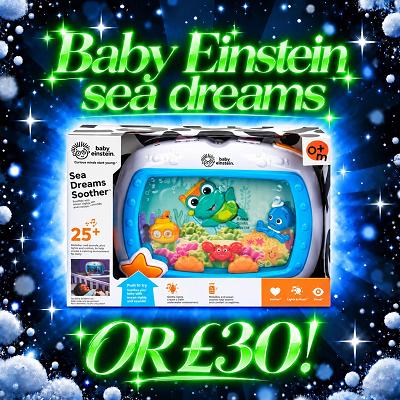 BABY EINSTEIN SEA DREAMS OR £30!