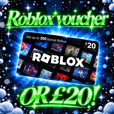 ROBLOX VOUCHER OR £20!