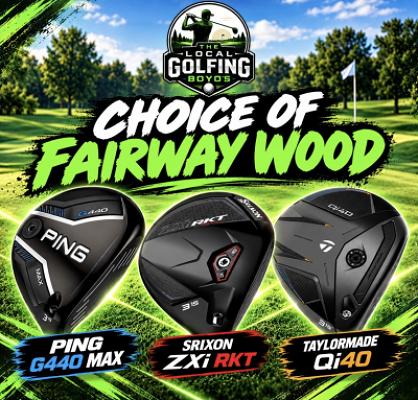 CHOICE OF FAIRWAY WOOD – PING - SRIXON - TAYLORMADE