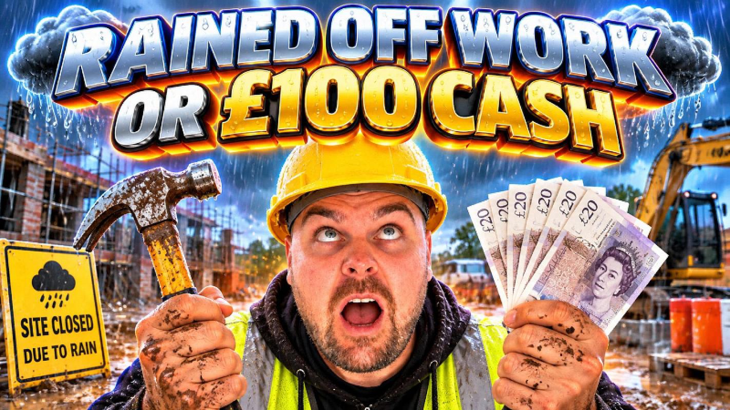 🌧️ RAINED OFF WORK OR £100 CASH? 💷 