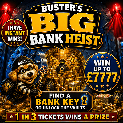 Buster’s Big Bank Heist 🏦 - Win Up To £7,777