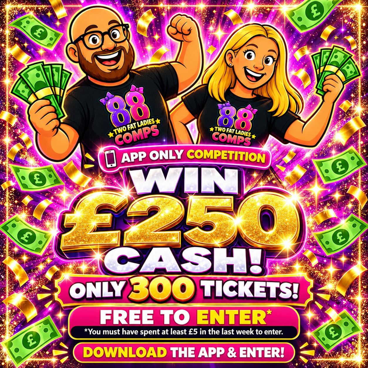 📱🎉 APP EXCLUSIVE – WIN £250 CASH! 💷 LIMITED TO 300 TICKETS! 🎟️