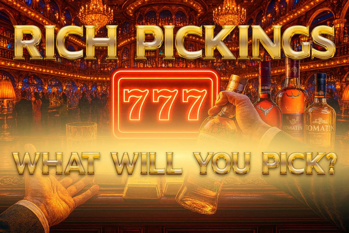 777s: Rich Pickings - Whisky or Gold!