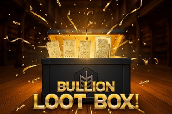 BULLION LOOT BOX or £500