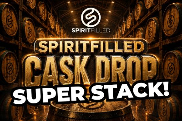 SPIRITFILLED CASK DROP! SUPER STACK!