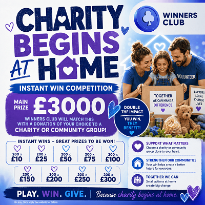 🚨 CHARITY BEGINS AT HOME! 🚨 WIN £3,000 MAIN + 1,800 INSTANTS 🎉 AND WE’LL MATCH £3,000 TO YOUR CHOSEN CHARITY OR CLUB! ❤️💷 WOW!