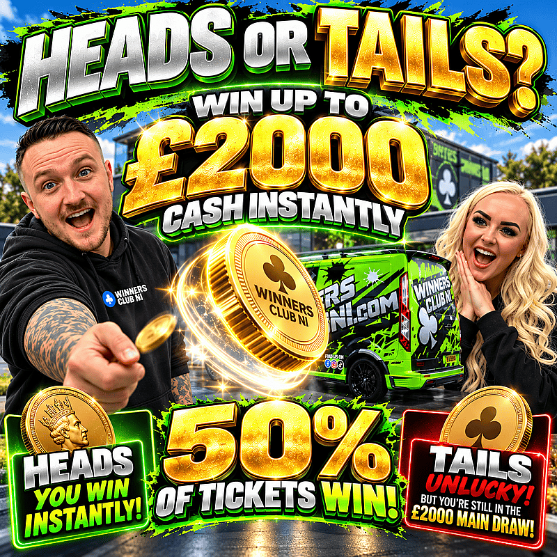 HEADS or TAILS, Half of tickets win ,low tickets £2k main and instants up to £2K