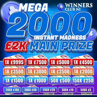 MEGA 2,000 INSTANT MADNESS, CRAZY AMOUNTS TO BE WON, £2K MAIN PRIZE, ONLY 10P ENTRY