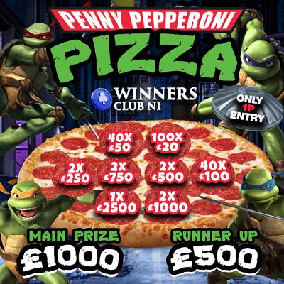 PENNY PEPPERONI PIZZA, LOADS TO BE WON FOR 1P, 2 MAIN PRIZE WINNERS